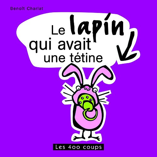 couverture de : Le lapin qui avait une t&eacute;tine