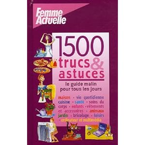 1500 Trucs et astuces : Le guide malin pour tous les jours Livre en Ligne - Telecharger Ebook