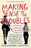 Making Sense of the Troubles: A History of the Northern Ireland Conflict by David McKittrick, David McVea