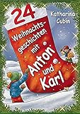 24 Weihnachtsgeschichten mit Anton und Karl by Katharina Cubin