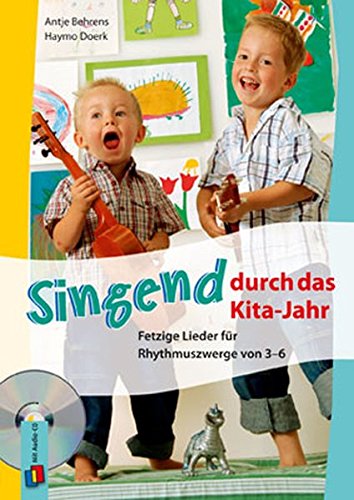 Download Singend durch das Kita-Jahr: Fetzige Lieder für Rhythmuszwerge von 3- 6 Download Singend durch das Kita-Jahr: Fetzige Lieder für Rhythmuszwerge von 3- 6