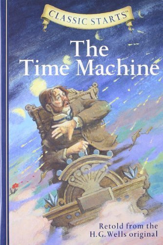 Classic Starts?: The Time Machine (Classic Starts? Series) by Wells, H. G. (2008) Hardcover