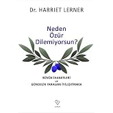 Neden &Ouml;z&uuml;r Dilemiyorsun?: B&uuml;y&uuml;k İhanetleri ve G&uuml;ndelik Yaraları İyileştirmek (Kapak Değişebilir)