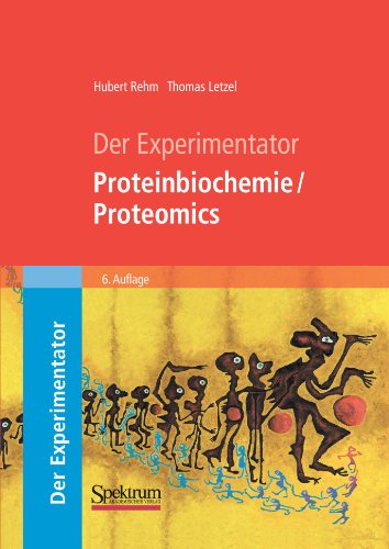 Download Der Experimentator: Proteinbiochemie/Proteomics (German Edition) Download Der Experimentator: Proteinbiochemie/Proteomics (German Edition)