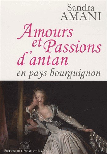 couverture de : Amours et passions d'antan en pays bourguignon