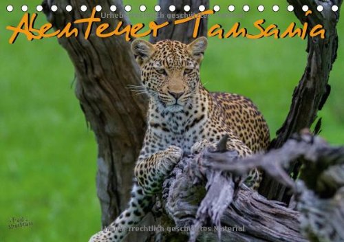 Download Abenteuer Tansania, Afrika (Tischkalender 2014 DIN A5 quer): Tansania Wildlife Kalender (Tischkalender, 14 Seiten) Download Abenteuer Tansania, Afrika (Tischkalender 2014 DIN A5 quer): Tansania Wildlife Kalender (Tischkalender, 14 Seiten)