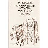 Introduction to Automata Theory, Languages and Computation (Addison-Wesley series in computer science) by John E. Hopcroft (1