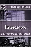 Image de Intercessor: Encounters In Evolution (English Edition)