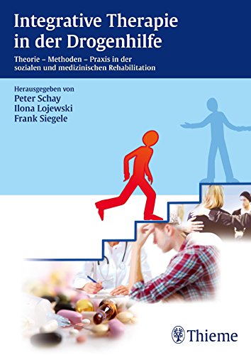 Download Integrative Therapie in der Drogenhilfe: Theorie - Methoden - Praxis in der sozialen und medizinischen Rehabilitation Download Integrative Therapie in der Drogenhilfe: Theorie - Methoden - Praxis in der sozialen und medizinischen Rehabilitation