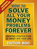 Image de How to Solve All Your Money Problems Forever: Creating a Positive Flow