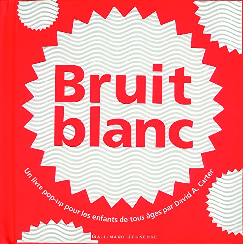 Bruit blanc : un livre pop-up pour les enfants de tous âges par David A. Carter