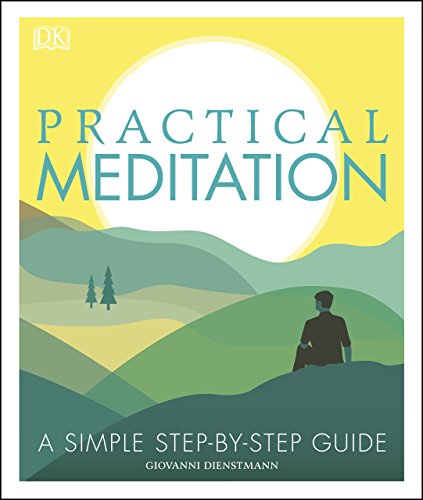 Practical Meditation: A Simple Step-by-Step Guide (English Edition)
