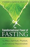 Image de The Transformational Power of Fasting: The Way to Spiritual, Physical, and Emotional Rejuvenation (English Edition)