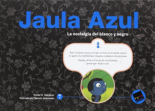 Download Jaula Azul (Serie Azul 7 de 8): La nostalgia del blanco y negro Download Jaula Azul (Serie Azul 7 de 8): La nostalgia del blanco y negro