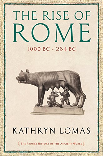 Book's Cover of The Rise of Rome: From the Iron Age to the Punic Wars (1000 BC - 264 BC)