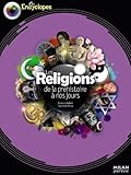 Les religions de la préhistoire à nos jours