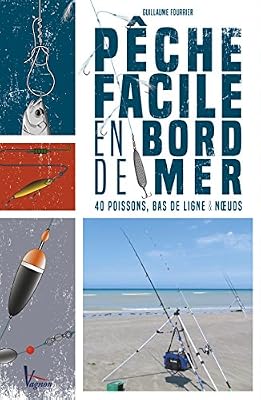 VAGNON Pêche facile en bord de mer : 40 poissons, bas de ligne et noeuds