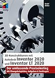 3D-Konstruktionen mit Autodesk Inventor 2020 und Inventor LT 2020: Der umfassende Praxiseinstieg: Übungsbeispiele, Aufgaben, Testfragen (mitp Professional) by Detlef Ridder