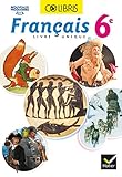 Colibris Français 6e - Manuel de l'élève (Inclus 