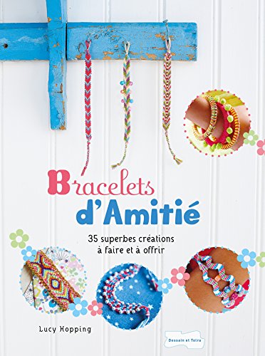 couverture de : Bracelets d'amiti&eacute;