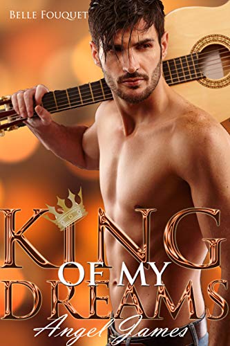 King of my Dreams - Angel James von [Fouquet, Belle]
