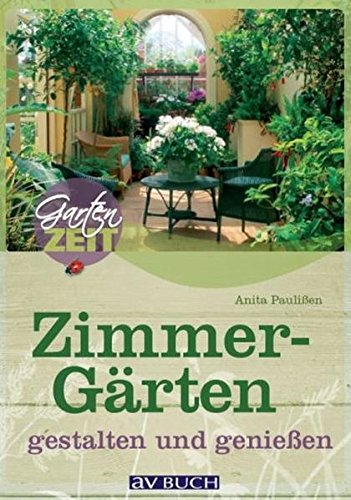 Download Zimmergärten: gestalten und genießen (Gartenzeit) Download Zimmergärten: gestalten und genießen (Gartenzeit)