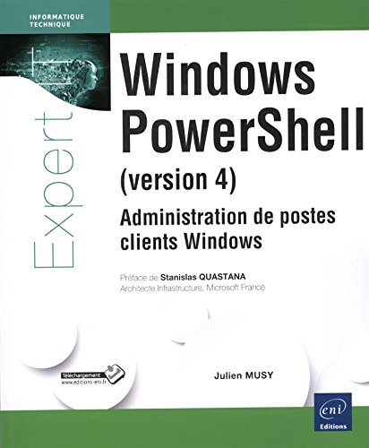 Windows PowerShell (version 4) - Administration de postes clients Windows en ligne Windows PowerShell (version 4) - Administration de postes clients Windows en ligne