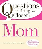 Image de Questions to Bring You Closer to Mom: 100+ Conversation Starters for Mothers and Children of Any Age (English Edition)
