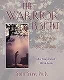 Image de The Warrior Is Silent: Martial Arts and the Spiritual Path (English Edition)