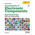 Make: Encyclopedia of Electronic Components Volume 2: LEDs, LCDs, Audio, Thyristors, Digital Logic, and Amplification (Encycl
