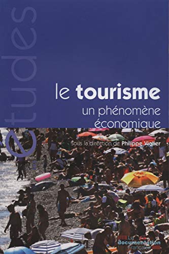 Le tourisme - Un phénomène économique - 6e édition Le tourisme - Un phénomène économique - 6e édition