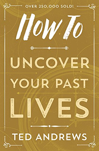 How To Uncover Your Past Lives (How To Series Book 7) (English Edition)