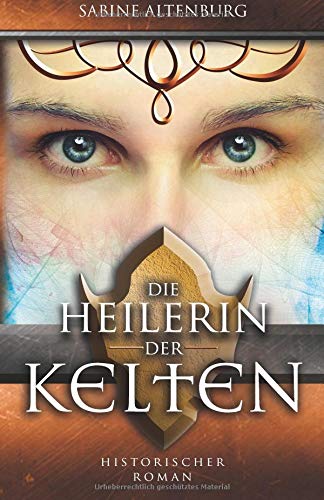 Die Heilerin der Kelten. Historischer Roman (Eifel-Saga, Band 2)