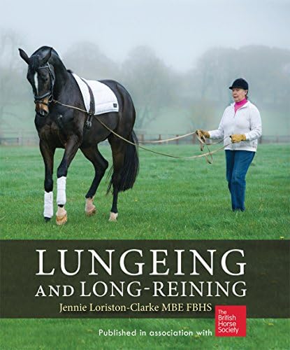 Lungeing and Long-Reining: Published in Association with the British Horse Society