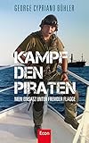 Kampf den Piraten: Mein Einsatz unter fremder Flagge by 