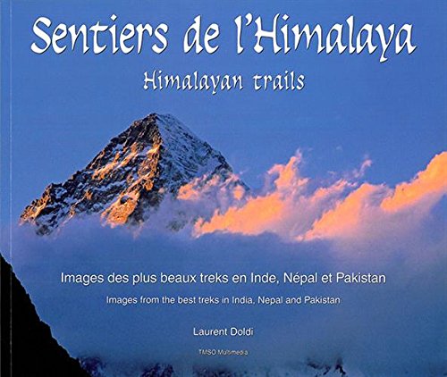 Sentiers de l'Himalaya : Images des plus beaux treks en Inde, Népal et Pakistan (français et anglais) gratuit Sentiers de l'Himalaya : Images des plus beaux treks en Inde, Népal et Pakistan (français et anglais) gratuit