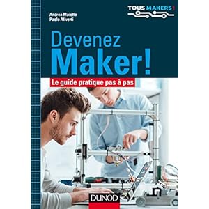 Devenez Maker! - Le guide pratique pas à pas Livre en Ligne - Telecharger Ebook