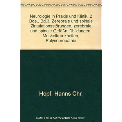 [PDF] Neurologie in Praxis und Klinik - 2 Bde. - Bd.3 - Zerebrale und spinale Zirkulationsstörungen - zerebrale und spinale Gefáßmißbildungen - Muskelkrankheiten - Polyneuropathie KOSTENLOS DOWNLOAD