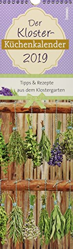 Der Kloster-Küchenkalender 2019: Tipps & Rezepte aus dem Klostergarten