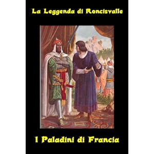 La Leggenda di Roncisvalle - I Paladini di Francia