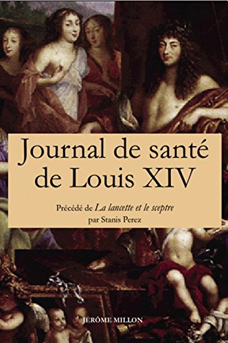 Journal de la santé de Louis XIV francais Journal de la santé de Louis XIV francais