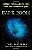 Dark Pools: The Rise of the Machine Traders and the Rigging of the U.S. Stock Market by 