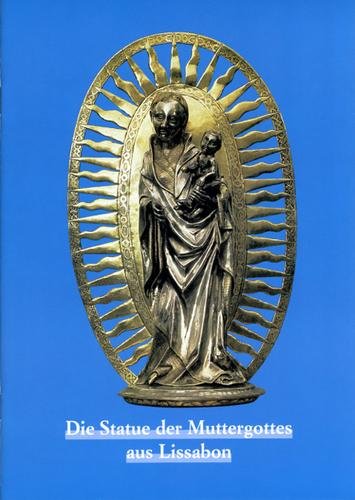 Die Muttergottesstatue mit dem Jesuskind aus Lissabon