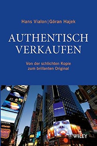 Authentisch verkaufen: Von der schlichten Kopie zum brillanten Original