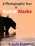 Image de A Photographic Tour of Kodiak Alaska (English Edition)