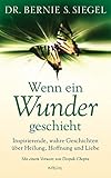 Image de Wenn ein Wunder geschieht: Inspirierende, wahre Geschichten über Heilung, Hoffnung und Liebe