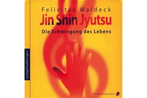 Jin Shin Jyutsu, die Schwingung des Lebens