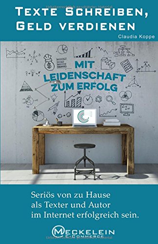 Download Texte schreiben, Geld verdienen: Seriös von zu Hause als Texter und Autor im Internet erfolgreich sein Download Texte schreiben, Geld verdienen: Seriös von zu Hause als Texter und Autor im Internet erfolgreich sein
