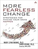 More Fearless Change: Strategies for Making Your Ideas Happen by