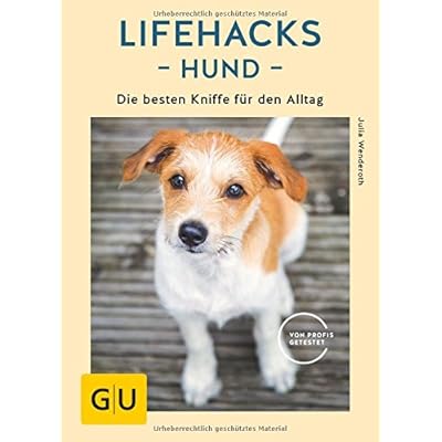 Lifehacks Hund: Die besten Kniffe für den Alltag (GU Tier Spezial)
